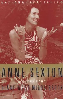 Anne Sexton: Biografia - Anne Sexton: A Biography
