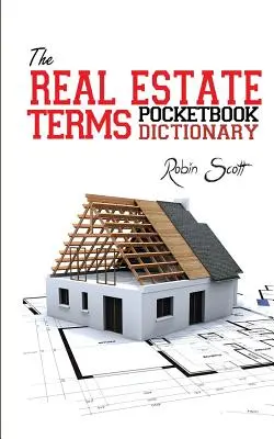 Kieszonkowy słownik terminów związanych z nieruchomościami - The Real Estate Terms Pocketbook Dictionary