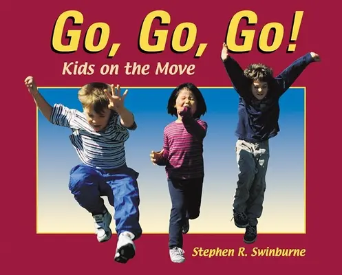 Go, Go, Go!: Dzieci w ruchu - Go, Go, Go!: Kids on the Move