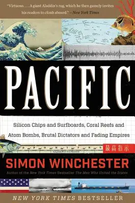 Pacyfik: krzemowe chipy i deski surfingowe, rafy koralowe i bomby atomowe, brutalni dyktatorzy i upadające imperia - Pacific: Silicon Chips and Surfboards, Coral Reefs and Atom Bombs, Brutal Dictators and Fading Empires