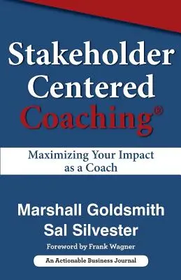 Coaching skoncentrowany na interesariuszach: maksymalizacja wpływu jako coacha - Stakeholder Centered Coaching: Maximizing Your Impact as a Coach