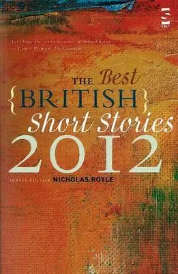 Najlepsze brytyjskie opowiadania 2012 - The Best British Short Stories 2012