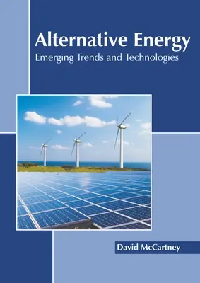 Energia alternatywna: Nowe trendy i technologie - Alternative Energy: Emerging Trends and Technologies