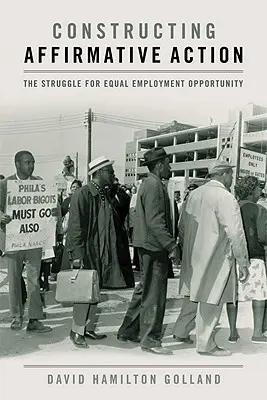 Konstruowanie Akcji Afirmatywnej: Walka o równe szanse zatrudnienia - Constructing Affirmative Action: The Struggle for Equal Employment Opportunity