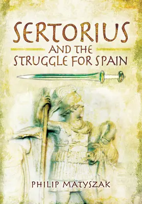 Sertoriusz i walka o Hiszpanię - Sertorius and the Struggle for Spain