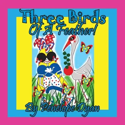 Trzy ptaki z piór! - Three Birds Of A Feather!