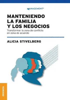 Manteniendo La Familia Y Los Negocios: Przekształć strefę konfliktu w strefę porozumienia - Manteniendo La Familia Y Los Negocios: Transformar La Zona De Conflicto En Zona De Acuerdo