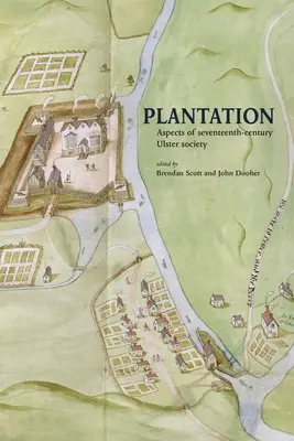 Plantacja: Aspekty siedemnastowiecznego społeczeństwa Ulsteru - Plantation: Aspects of seventeenth-century Ulster society