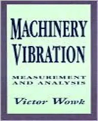 Drgania maszyn: Pomiar i analiza - Machinery Vibration: Measurement and Analysis