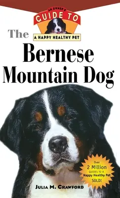 Berneński pies pasterski: Przewodnik właściciela po szczęśliwym i zdrowym zwierzaku - Bernese Mountain Dog: An Owner's Guide to a Happy Healthy Pet