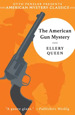 Tajemnica amerykańskiego pistoletu: Tajemnica Ellery Queen - The American Gun Mystery: An Ellery Queen Mystery