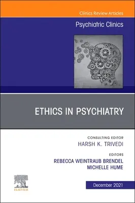 Etyka psychiatryczna, wydanie Klinik Psychiatrycznych Ameryki Północnej, 44 - Psychiatric Ethics, an Issue of Psychiatric Clinics of North America, 44