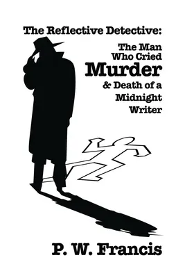 Refleksyjny detektyw: Człowiek, który wołał o morderstwo i Śmierć pisarza o północy - The Reflective Detective: The Man Who Cried Murder & Death of a Midnight Writer