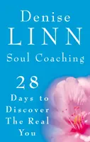 Soul Coaching - 28 dni na odkrycie prawdziwego siebie - Soul Coaching - 28 Days to Discover the Real You