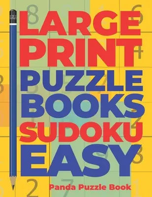 Duży druk Puzzle Sudoku Easy: Gry Mózgowe Sudoku - Gry Umysłowe Dla Dorosłych - Gry Logiczne Dla Dorosłych - Large print Puzzle Books sudoku Easy: Brain Games Sudoku - Mind Games For Adults - Logic Games Adults