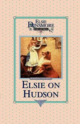 Elsie on the Hudson, Księga 23 - Elsie on the Hudson, Book 23