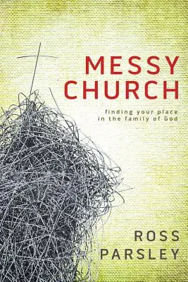 Messy Church: Wielopokoleniowa misja dla Bożej rodziny - Messy Church: A Multigenerational Mission for God's Family