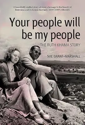 Twoi ludzie będą moimi ludźmi: Historia Ruth Khamy - Your People Will Be My People: The Ruth Khama Story