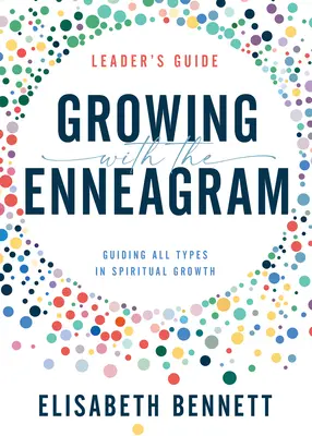 Rozwój z Enneagramem: Prowadzenie wszystkich typów w rozwoju duchowym - Growing with the Enneagram: Guiding All Types in Spiritual Growth