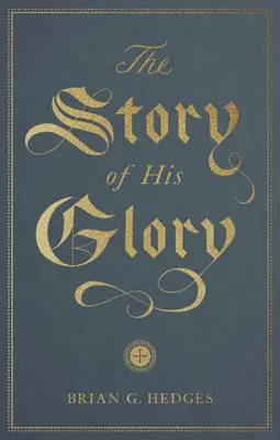 Historia Jego chwały - The Story of His Glory