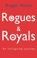 Rogues and Royals - intrygująca podróż - Rogues and Royals - An Intriguing Journey