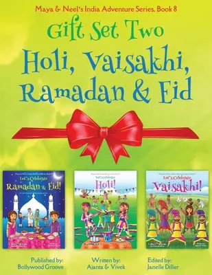 GIFT SET TWO (Holi, Ramadan & Eid, Vaisakhi): Maya & Neel's India Adventure Series (Festiwal kolorów, wielokulturowy, niereligijny, kultura, bhangra) - GIFT SET TWO (Holi, Ramadan & Eid, Vaisakhi): Maya & Neel's India Adventure Series (Festival of Colors, Multicultural, Non-Religious, Culture, Bhangra