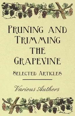 Przycinanie i przycinanie winorośli - wybrane artykuły - Pruning and Trimming the Grapevine - Selected Articles