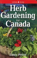 Ogrodnictwo ziołowe dla Kanady - Herb Gardening for Canada