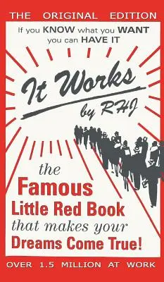 To działa: The Famous Little Red Book That Makes Your Dreams Come True! - It Works: The Famous Little Red Book That Makes Your Dreams Come True!