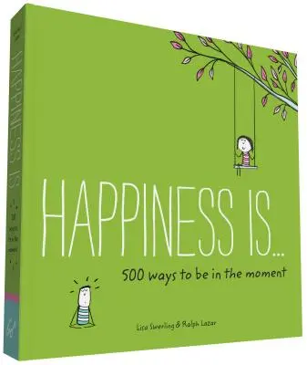 Happiness Is . . . 500 sposobów na bycie w chwili: (książki o uważności, szczęśliwe prezenty) - Happiness Is . . . 500 Ways to Be in the Moment: (Books about Mindfulness, Happy Gifts)