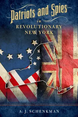 Patrioci i szpiedzy w rewolucyjnym Nowym Jorku - Patriots and Spies in Revolutionary New York