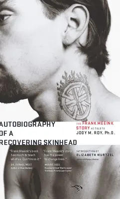 Autobiografia powracającego skinheada: The Frank Meeink Story as Told to Jody M. Roy, Ph.D. - Autobiography of a Recovering Skinhead: The Frank Meeink Story as Told to Jody M. Roy, Ph.D.