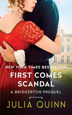 Najpierw przychodzi skandal: A Bridgerton Prequel - First Comes Scandal: A Bridgerton Prequel