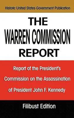 Raport Komisji Warrena: Raport prezydenckiej komisji ds. zabójstwa prezydenta Johna F. Kennedy'ego - The Warren Commission Report: Report of the President's Commission on the Assassination of President John F. Kennedy