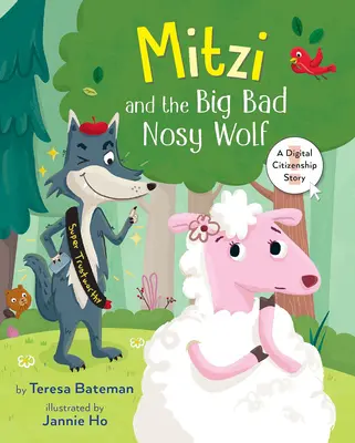 Mitzi i wielki zły wścibski wilk: Opowieść o obywatelstwie cyfrowym - Mitzi and the Big Bad Nosy Wolf: A Digital Citizenship Story