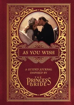 As You Wish: Dziennik z przewodnikiem inspirowany filmem Princess Bride - As You Wish: A Guided Journal Inspired by the Princess Bride