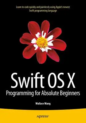 Programowanie w Swift OS X dla początkujących - Swift OS X Programming for Absolute Beginners