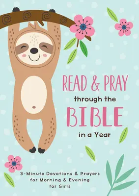 Przeczytaj i módl się przez Biblię w rok (dziewczynka): 3-minutowe nabożeństwa i modlitwy poranne i wieczorne dla dziewcząt - Read and Pray Through the Bible in a Year (Girl): 3-Minute Devotions & Prayers for Morning and Evening for Girls