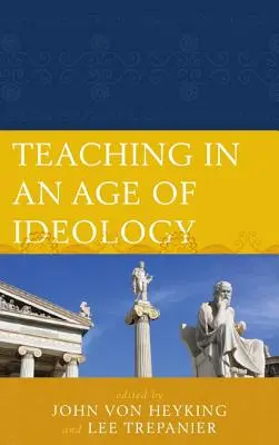 Nauczanie w epoce ideologii - Teaching in an Age of Ideology