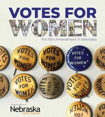 Głosy dla kobiet: 19. poprawka w Nebrasce - Votes for Women: The 19th Amendment in Nebraska