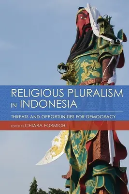 Pluralizm religijny w Indonezji: zagrożenia i szanse dla demokracji - Religious Pluralism in Indonesia: Threats and Opportunities for Democracy