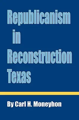 Republikanizm w odbudowie Teksasu - Republicanism in Reconstruction Texas