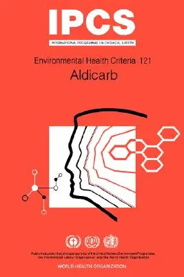 Aldikarb: Seria kryteriów zdrowia środowiskowego nr 121 - Aldicarb: Environmental Health Criteria Series No 121