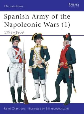 Armia hiszpańska w wojnach napoleońskich (1): 1793-1808 - Spanish Army of the Napoleonic Wars (1): 1793-1808