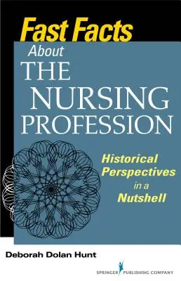 Szybkie fakty o zawodzie pielęgniarki: Perspektywy historyczne w pigułce - Fast Facts about the Nursing Profession: Historical Perspectives in a Nutshell