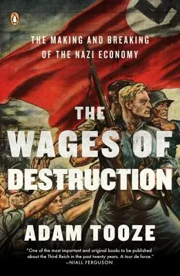 The Wages of Destruction: Powstanie i upadek nazistowskiej gospodarki - The Wages of Destruction: The Making and Breaking of the Nazi Economy