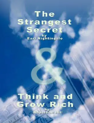 Najdziwniejszy sekret Earla Nightingale'a i Myśl i bogać się Napoleona Hilla - The Strangest Secret by Earl Nightingale & Think and Grow Rich by Napoleon Hill