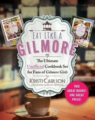 Eat Like a Gilmore: Nieoficjalna książka kucharska dla fanów serialu Gilmore Girls: Dwie świetne książki! Jedna świetna cena! - Eat Like a Gilmore: The Ultimate Unofficial Cookbook Set for Fans of Gilmore Girls: Two Great Books! One Great Price!