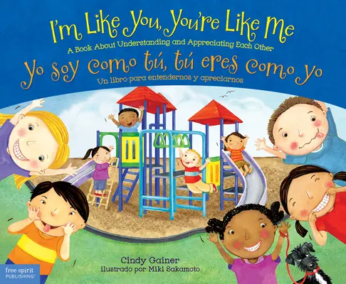 Jestem taki jak ty, ty jesteś taki jak ja / Yo Soy Como T, T Eres Como Yo: Książka o rozumieniu i docenianiu siebie nawzajem/Un Libro Para Entendernos Y Apr - I'm Like You, You're Like Me / Yo Soy Como T, T Eres Como Yo: A Book about Understanding and Appreciating Each Other/Un Libro Para Entendernos Y Apr