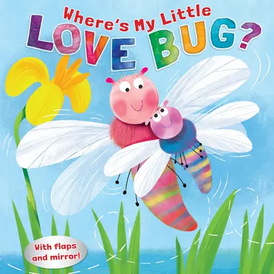 Gdzie jest mój mały kochany robaczek? Książka z lusterkiem - Where's My Little Love Bug?: A Mirror Book